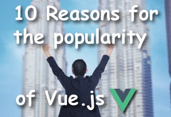 10 Reasons for the Popularity of Vue.js
