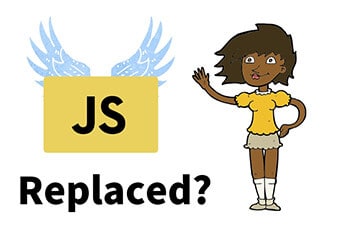 Will JavaScript be replaced in the future?