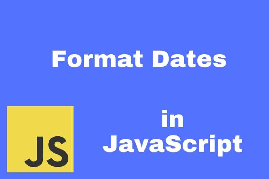 How to Format Dates in JavaScript (With Examples) – How to Create Apps