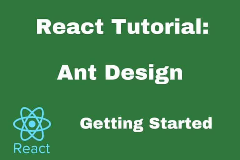 Ant Design React Tutorial – Getting Started